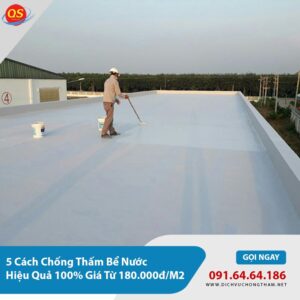 5 Cách Chống Thấm Bể Nước Hiệu Quả 100% Giá Từ 180.000đ/M2