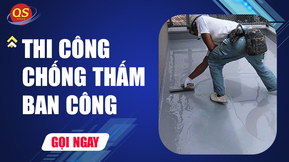 Dịch vụ thi công chống thấm ban công tại Hà Nội