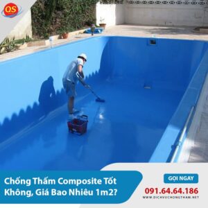 Chống Thấm Composite Có Tốt Không, Giá Bao Nhiêu 1m2?
