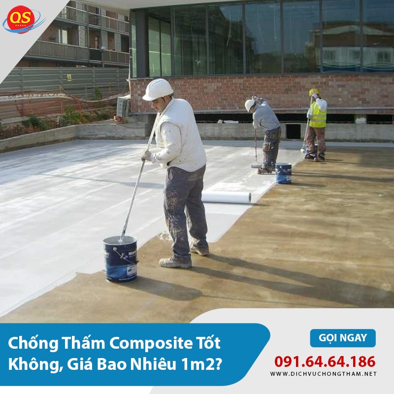 Chống Thấm Composite Có Tốt Không, Giá Bao Nhiêu 1m2?