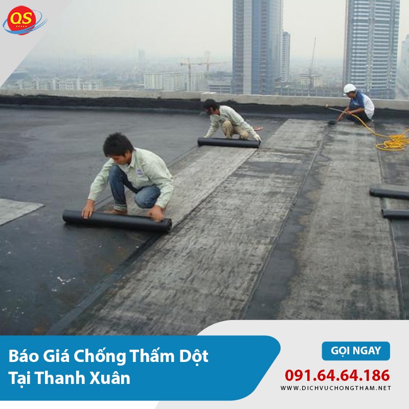 Báo Giá Chống Thấm Thanh Xuân Từ 100K/m2, Bảo Hành 15 Năm
