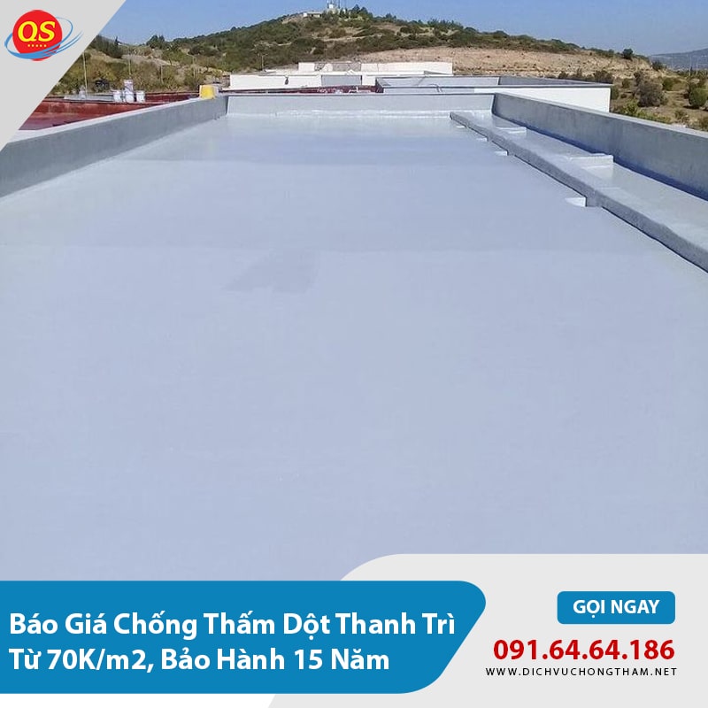 Báo Giá Chống Thấm Dột Thanh Trì Từ 70K/m2, Bảo Hành 15 Năm