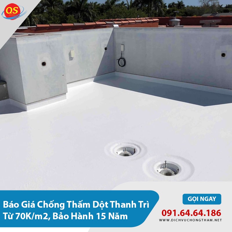 Báo Giá Chống Thấm Dột Thanh Trì Từ 70K/m2, Bảo Hành 15 Năm