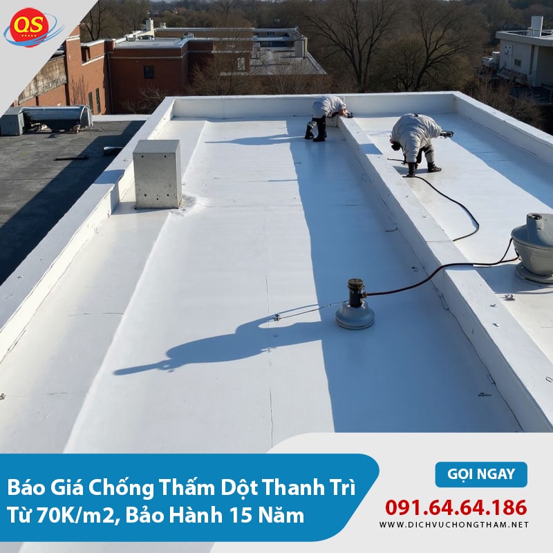 Báo Giá Chống Thấm Dột Thanh Trì Từ 70K/m2, Bảo Hành 15 Năm