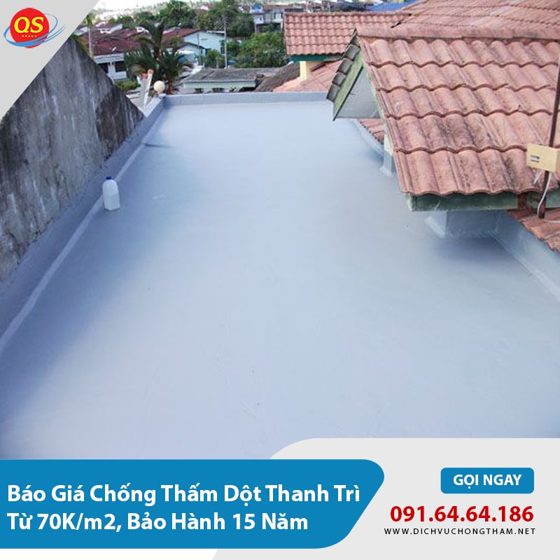 Báo Giá Chống Thấm Dột Thanh Trì Từ 70K/m2, Bảo Hành 15 Năm