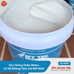 Keo Chống Thấm Mytex Có Tốt Không? Báo Giá Mới Nhất