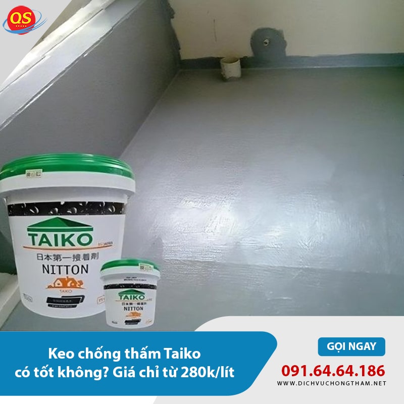 Keo chống thấm Taiko có tốt không? Giá chỉ từ 280k/lít Keo chống thấm Taiko có tốt không? Giá chỉ từ 280k/lít