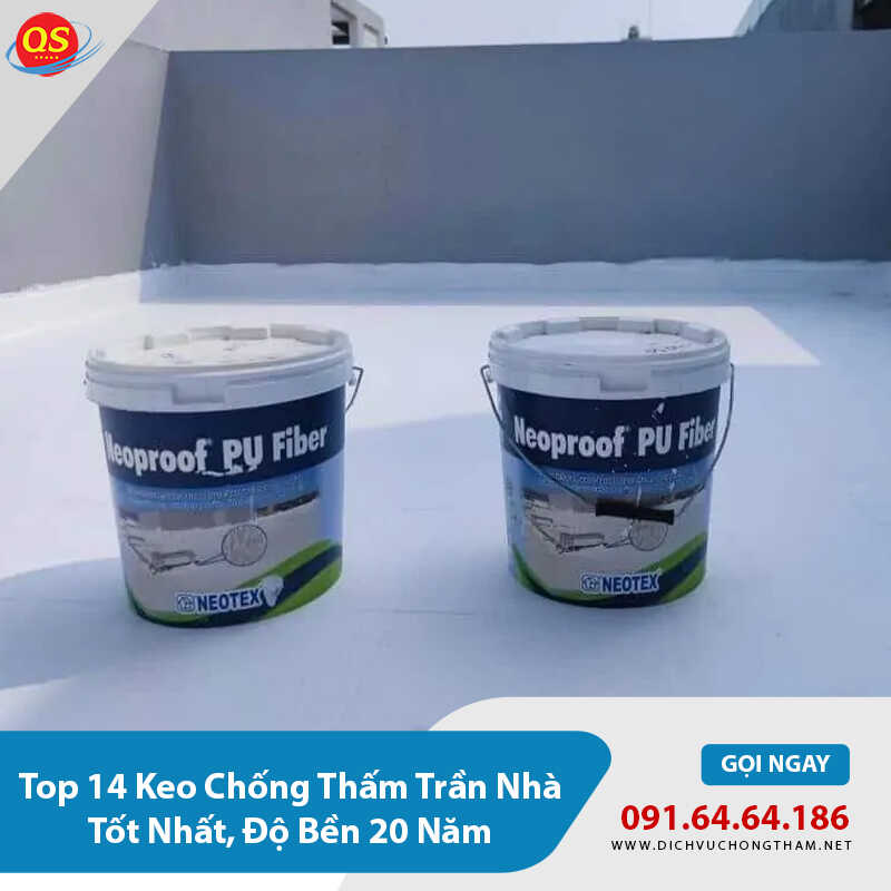 Top 14 Keo Chống Thấm Trần Nhà Tốt Nhất, Độ Bền 20 Năm