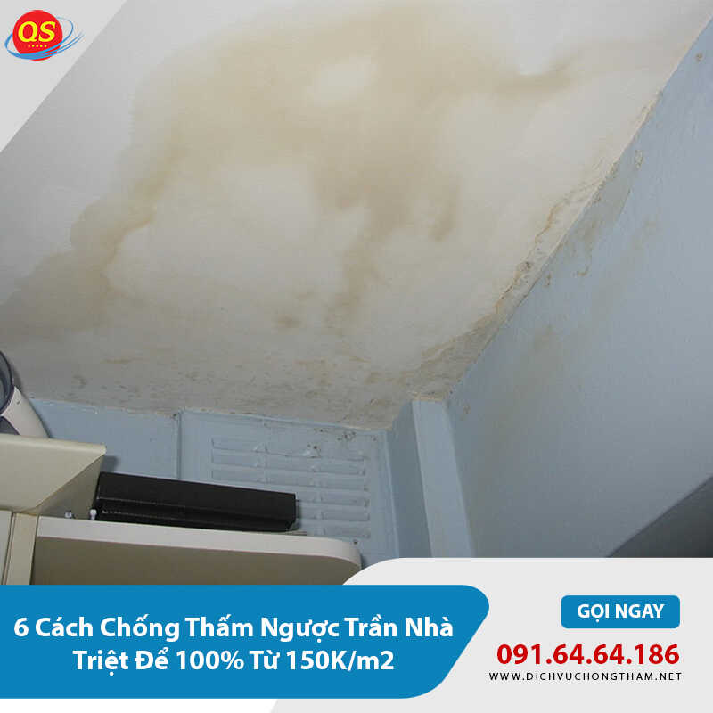 6 Cách Chống Thấm Ngược Trần Nhà Triệt Để 100% Từ 150K/m2