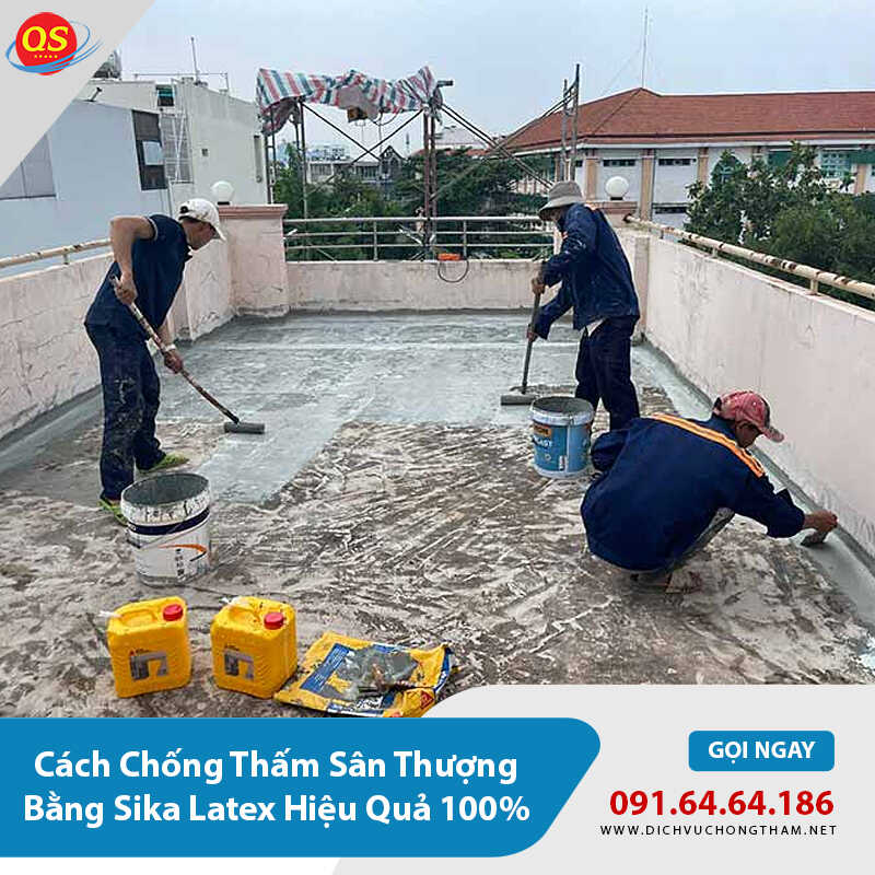 Cách Chống Thấm Sân Thượng Bằng Sika Latex Hiệu Quả 100%