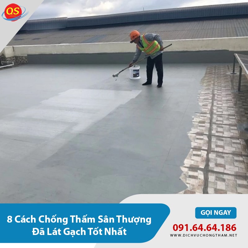 8 Cách Chống Thấm Sân Thượng Đã Lát Gạch Tốt Nhất 2026