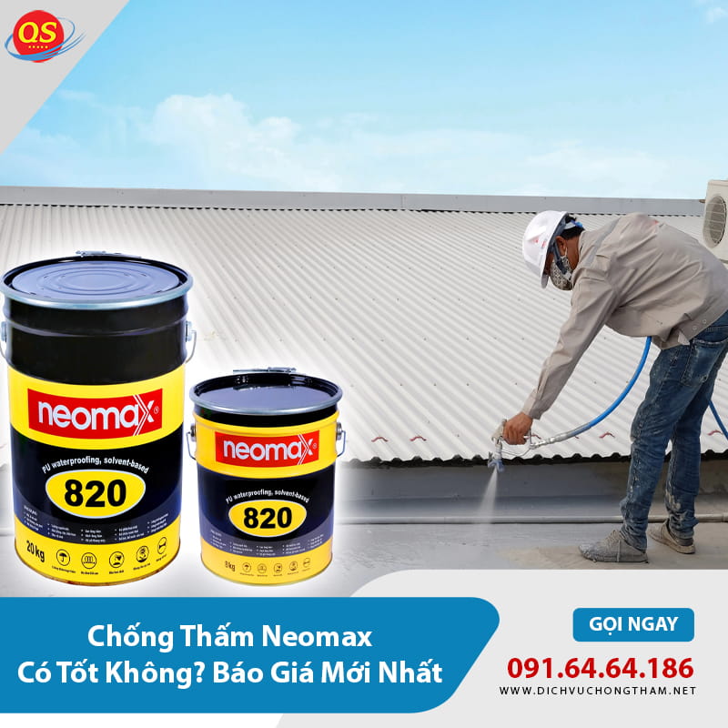Chống Thấm Neomax Có Tốt Không? Báo Giá Mới Nhất 2026