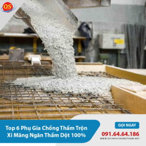 Top 6 Phụ Gia Chống Thấm Trộn Xi Măng Ngăn Thấm Dột 100%