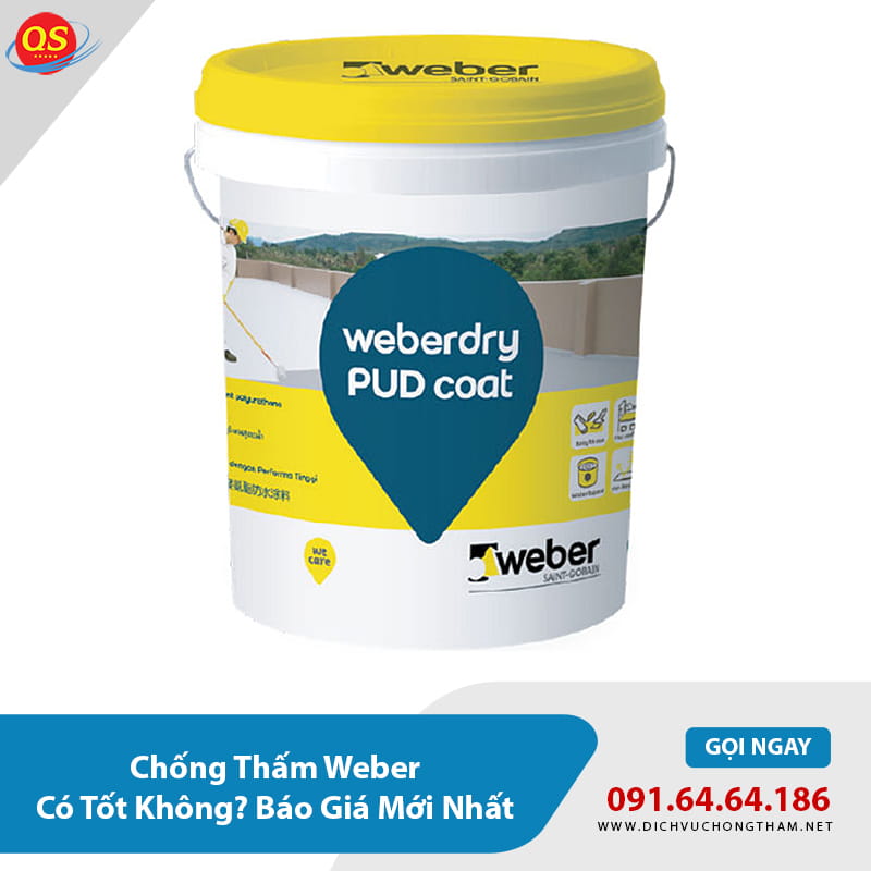 Chống Thấm Weber Có Tốt Không? Báo Giá Mới Nhất 2026
