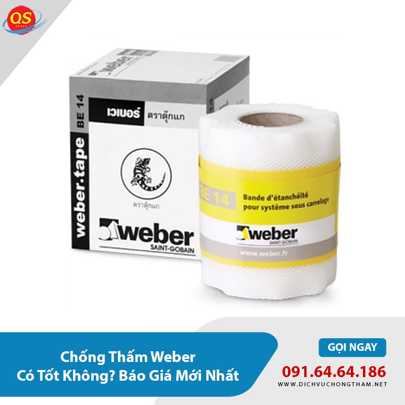 Chống Thấm Weber Có Tốt Không? Báo Giá Mới Nhất 2026