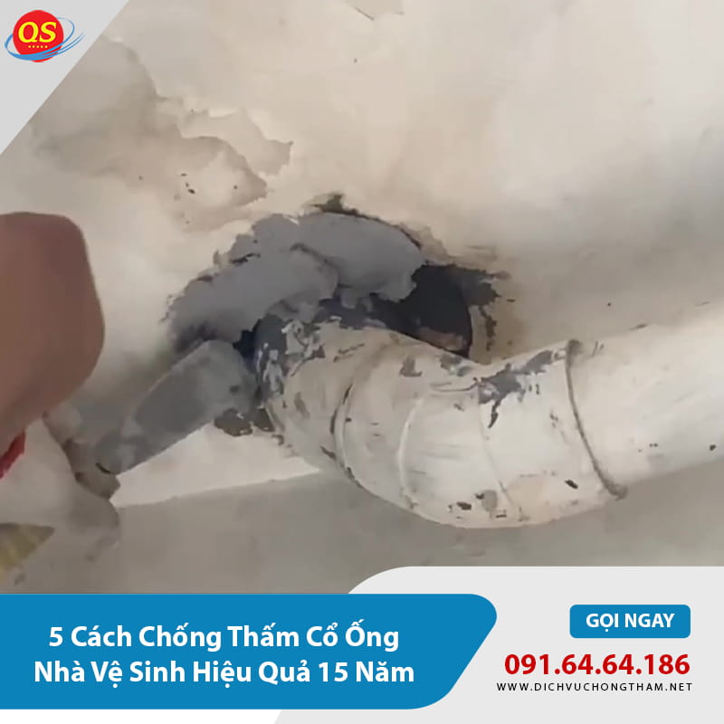 5 Cách Chống Thấm Cổ Ống Nhà Vệ Sinh Hiệu Quả 15 Năm