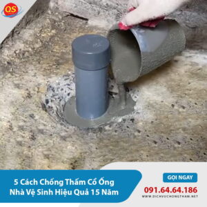 5 Cách Chống Thấm Cổ Ống Nhà Vệ Sinh Hiệu Quả 15 Năm