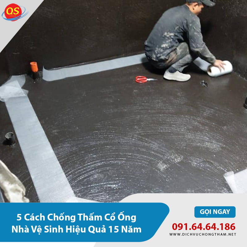 5 Cách Chống Thấm Cổ Ống Nhà Vệ Sinh Hiệu Quả 15 Năm