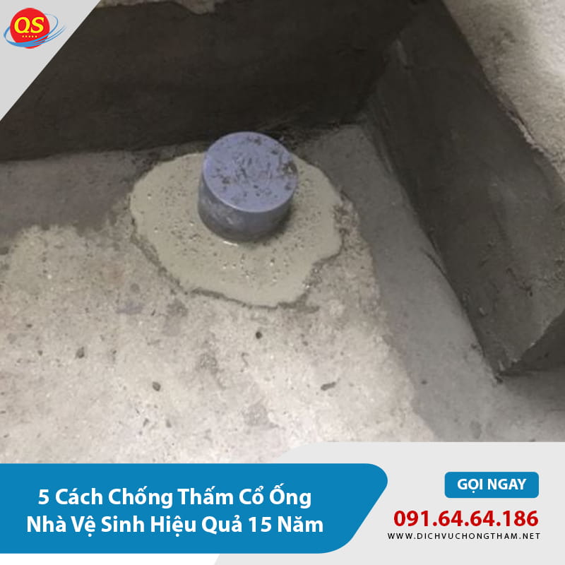 5 Cách Chống Thấm Cổ Ống Nhà Vệ Sinh Hiệu Quả 15 Năm