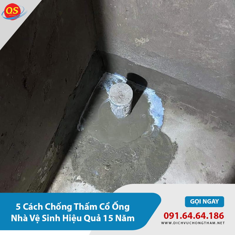 5 Cách Chống Thấm Cổ Ống Nhà Vệ Sinh Hiệu Quả 15 Năm