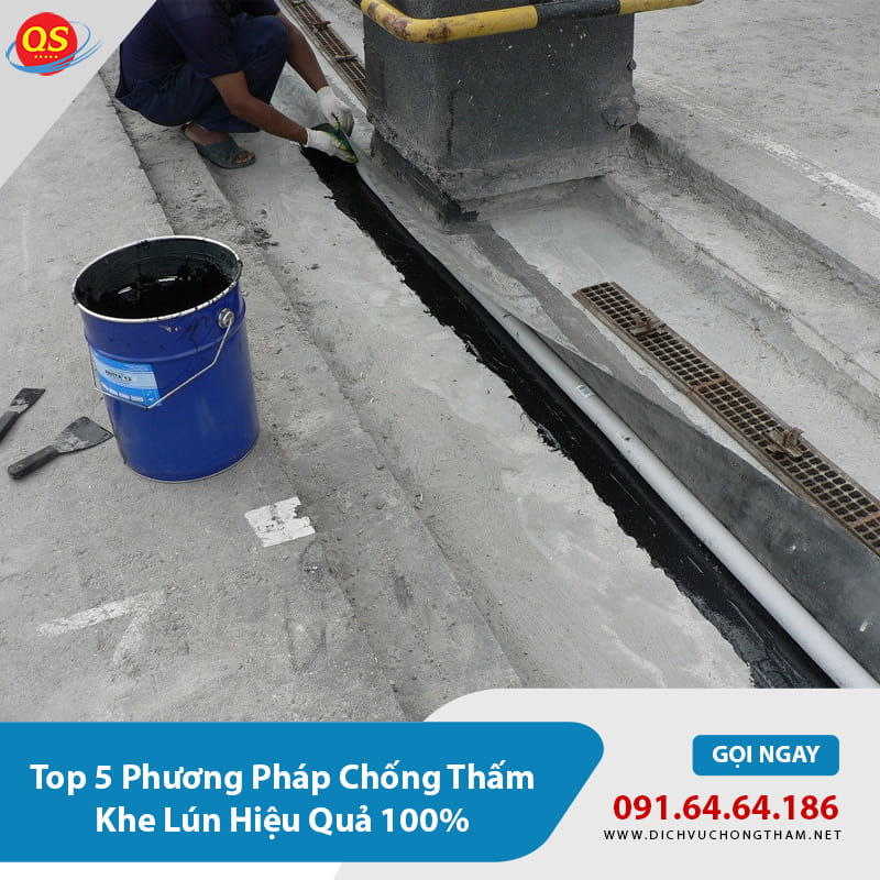 Top 5 Phương Pháp Chống Thấm Khe Lún Hiệu Quả 100%
