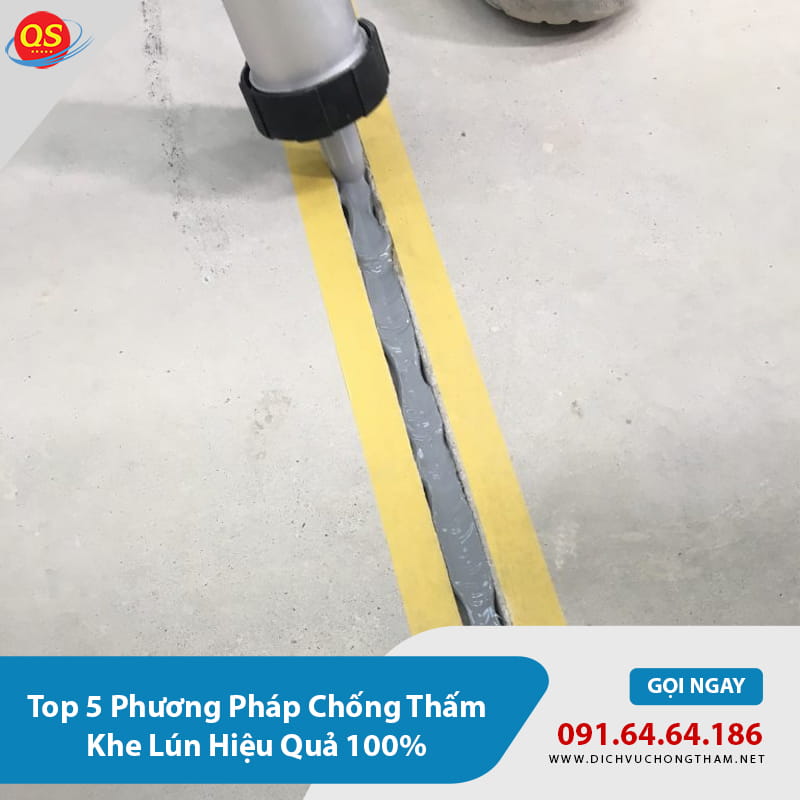 Top 5 Phương Pháp Chống Thấm Khe Lún Hiệu Quả 100%