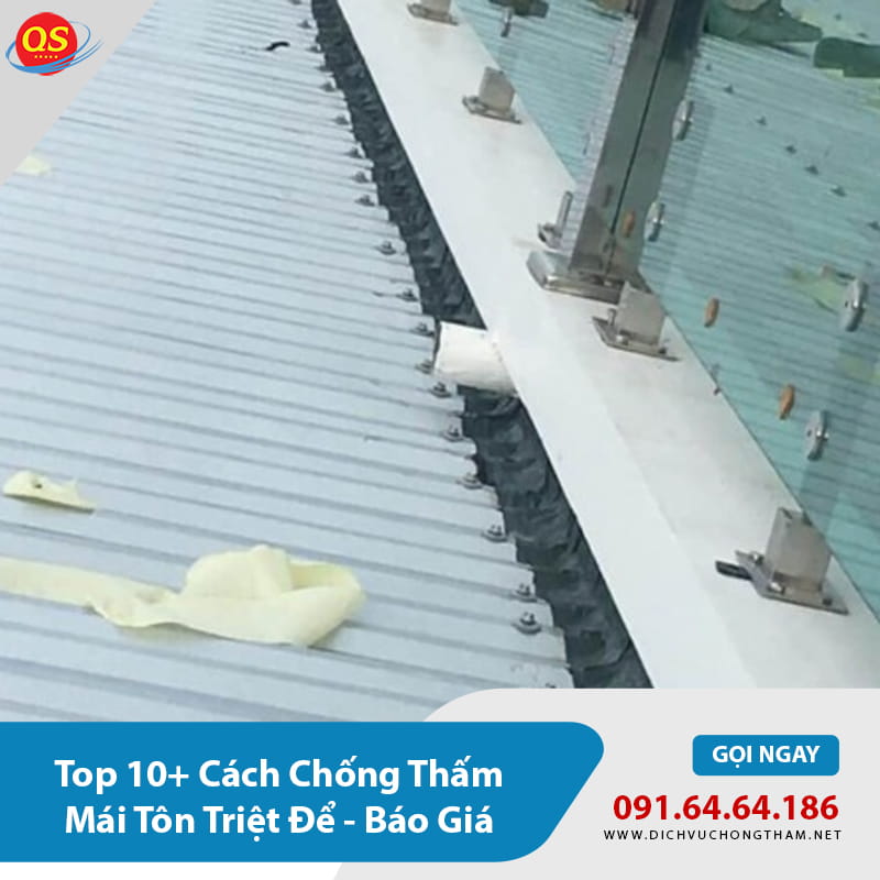 Top 10+ Cách Chống Thấm Mái Tôn Triệt Để - Báo Giá 2026