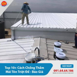 Top 10+ Cách Chống Thấm Mái Tôn Triệt Để - Báo Giá 2026