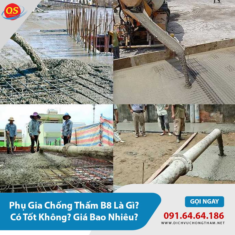 Phụ Gia Chống Thấm B8 Là Gì? Có Tốt Không? Giá Bao Nhiêu?