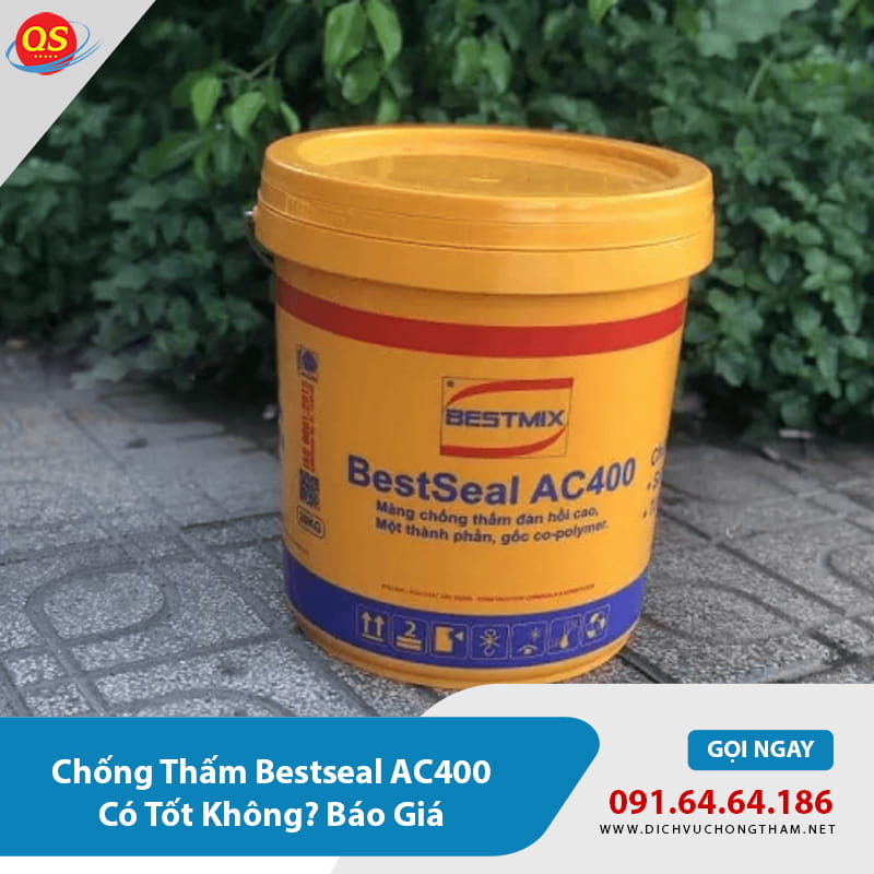 Chống Thấm Bestseal AC400 Có Tốt Không? Báo Giá 2026?