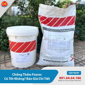 Chống Thấm Fosroc Có Tốt Không? Báo Giá Chi Tiết 2026?