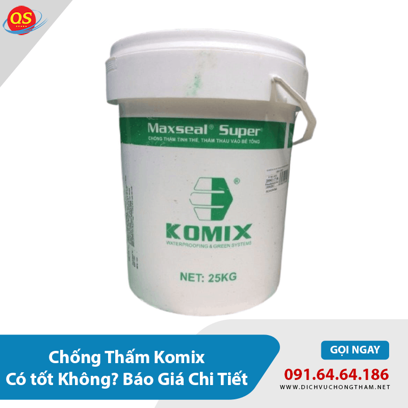 Chống Thấm Komix Có tốt Không? Báo Giá Chi Tiết 2026