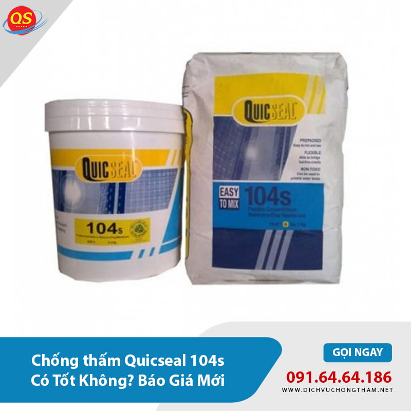 Chống thấm Quicseal 104s Có Tốt Không? Báo Giá Mới 2026? Chống thấm Quicseal 104s Có Tốt Không? Báo Giá Mới 2026?