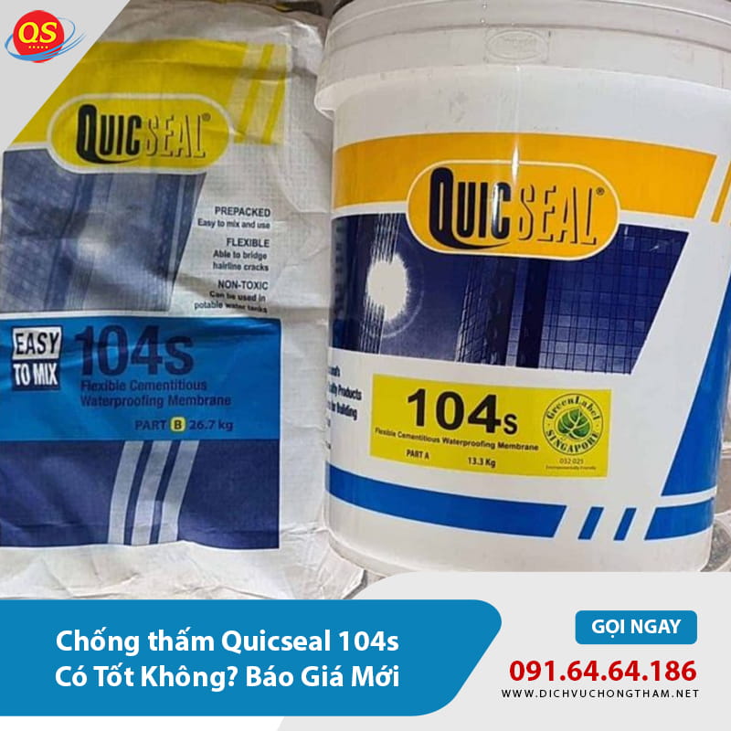 Chống thấm Quicseal 104s Có Tốt Không? Báo Giá Mới 2026? Chống thấm Quicseal 104s Có Tốt Không? Báo Giá Mới 2026?