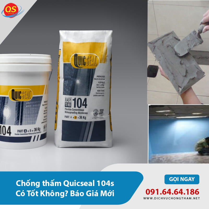 Chống thấm Quicseal 104s Có Tốt Không? Báo Giá Mới 2026? Chống thấm Quicseal 104s Có Tốt Không? Báo Giá Mới 2026?