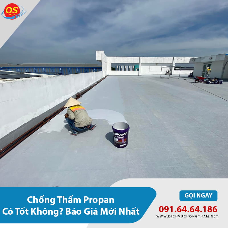 Chống Thấm Propan Có Tốt Không? Báo Giá Mới Nhất 2026
