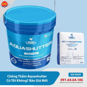 Chống Thấm Aquashutter Có Tốt Không? Báo Giá Mới 2026