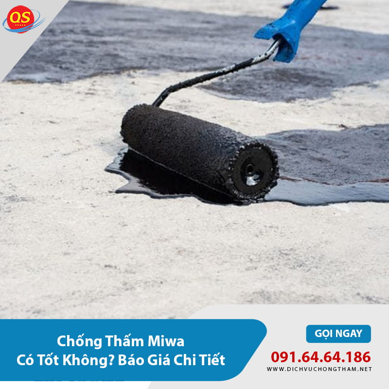 Chống Thấm Miwa Có Tốt Không? Báo Giá Chi Tiết 2026