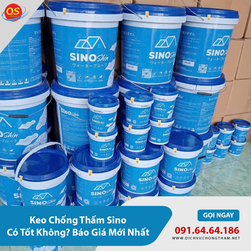 Keo Chống Thấm Sino Có Tốt Không? Báo Giá Mới Nhất