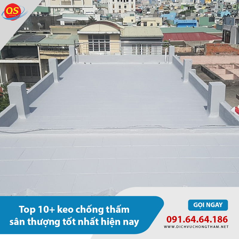 Top 10+ keo chống thấm sân thượng tốt nhất hiện nay