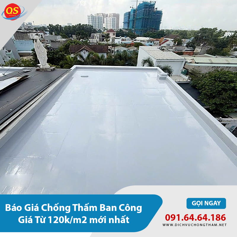Báo Giá Chống Thấm Ban Công Giá Từ 120k/m2 mới nhất