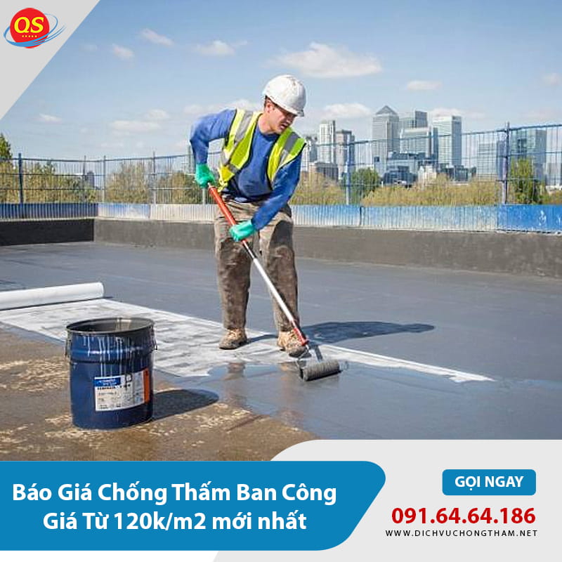 Báo Giá Chống Thấm Ban Công Giá Từ 120k/m2 mới nhất
